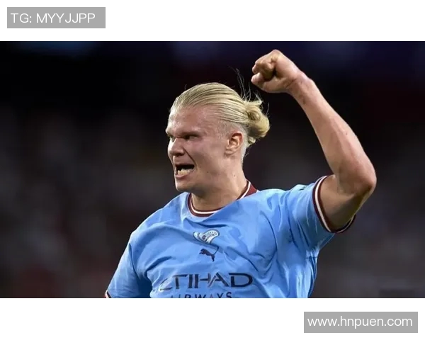 哈兰德：从挪威天才到欧洲足坛新霸主的崛起之路