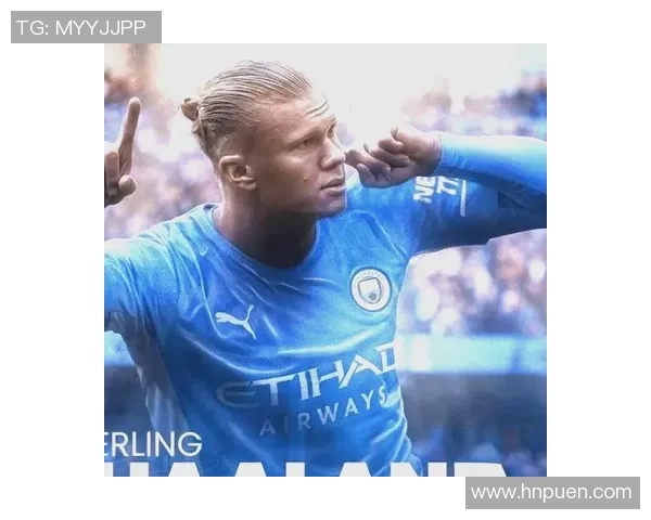 哈兰德：年轻天才如何改变足球界的未来与格局