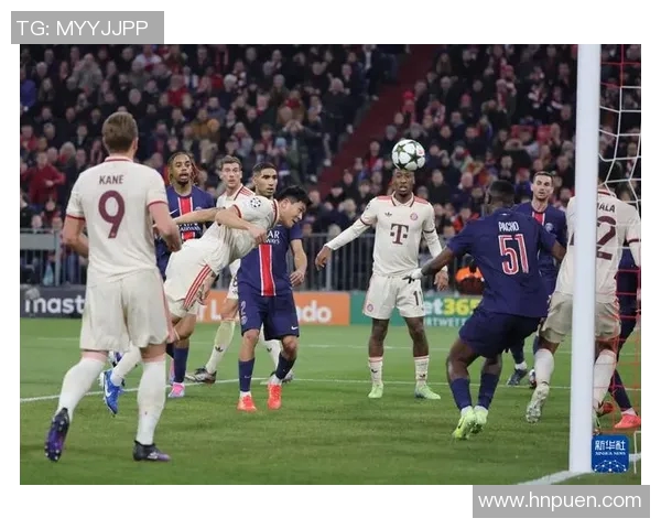 拜仁慕尼黑对阵巴黎圣日耳曼精彩直播全程回顾与分析 拜仁慕尼黑对阵巴黎圣日耳曼精彩直播全程回顾与分析