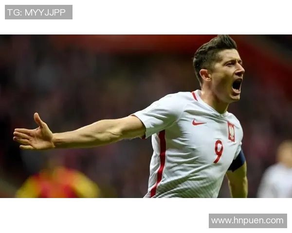 莱万领衔新一届足球盛宴展现超凡实力与团队精神